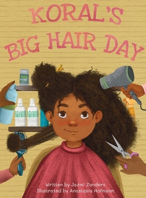 Koral's Big Hair Day by Zanders, Jazmi