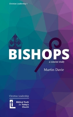 Bishops: A Concise Study by Davie, Martin