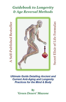 Guidebook to Longevity & Age Reversal Methods by Mazone, Green Desert