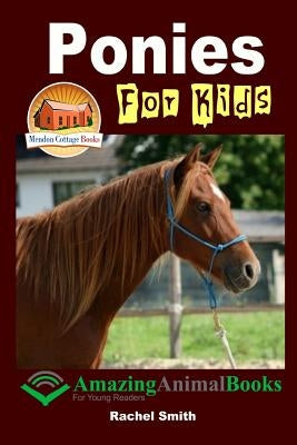 Ponies For Kids - Amazing Animal Books For Young Readers by Davidson, John