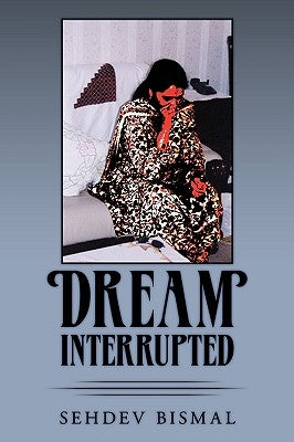 Dream Interrupted by Bismal, Sehdev