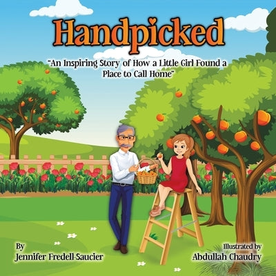 Handpicked: An Inspiring Story of How a Little Girl Found a Place to Call Home by Fredell-Saucier, Jennifer