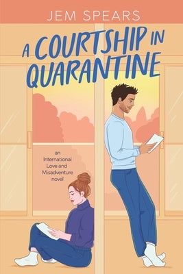 A Courtship in Quarantine by Spears, Jem
