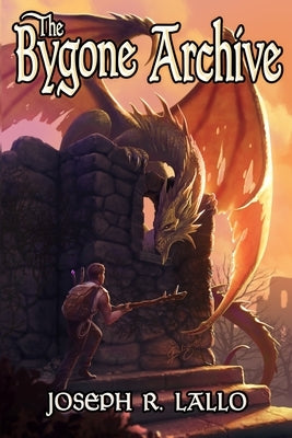 The Bygone Archive by Lallo, Joseph R.