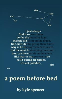 A Poem Before Bed: short poems from a sleepy brain by Spencer, Kyle Bradley