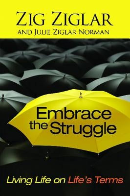 Embrace the Struggle by Ziglar