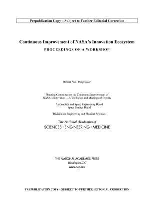 Continuous Improvement of Nasa's Innovation Ecosystem: Proceedings of a Workshop by National Academies of Sciences Engineeri