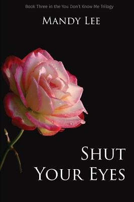 Shut Your Eyes by Lee, Mandy