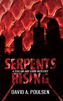 Serpents Rising: A Cullen and Cobb Mystery by Poulsen, David A.