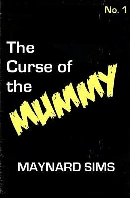 The Curse of the Mummy by Sims, Maynard