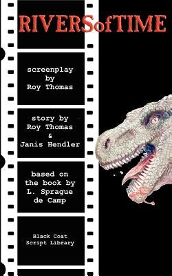 Rivers of Time: The Screenplay by Thomas, Roy