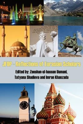 JFDP - Reflections of Eurasian Scholars by Zeeshan-Ul-Hassan Usmani, T. Shadieva I.