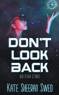 Don't Look Back (And Other Stories) by Swed, Kate Sheeran