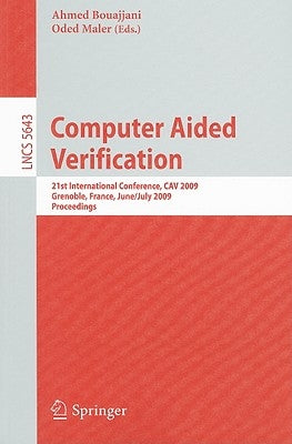 Computer Aided Verification: 21st International Conference, CAV 2009, Grenoble, France, June 26-July 2, 2009, Proceedings by Bouajjani, Ahmed