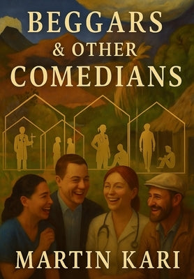 Beggars and other Comedians by Kari, Martin