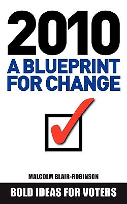 2010 a Blueprint for Change by Blair-Robinson, Malcolm