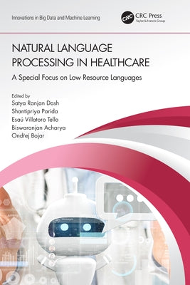 Natural Language Processing In Healthcare: A Special Focus on Low Resource Languages by Dash, Satya Ranjan