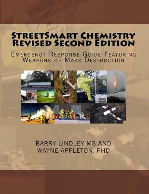 StreetSmart Chemistry Revised Second Edition: Emergency Response Guide Featuring Weapons of Mass Destruction by Appleton, Wayne C.