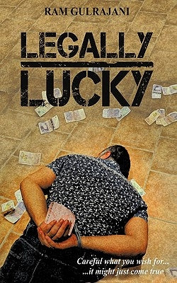 Legally Lucky by Gulrajani, Ram