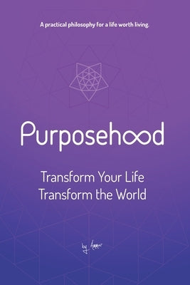 Purposehood: Transform Your Life, Transform the World by Charani, Ammar