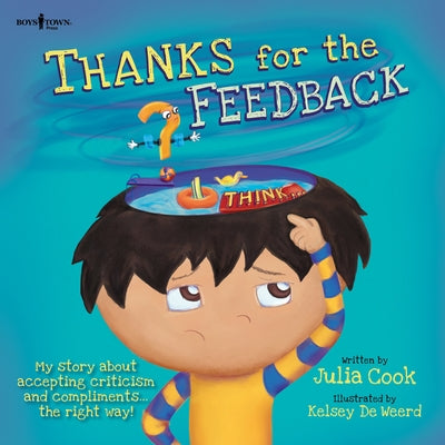 Thanks for the Feedback, I Think: My Story about Accepting Criticism and Compliments the Right Way! Volume 6 by Cook, Julia