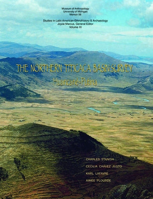 The Northern Titicaca Basin Survey: Huancané-Putina Volume 56 by Stanish, Charles