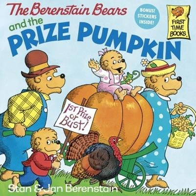 The Berenstain Bears and the Prize Pumpkin by Berenstain, Stan And Jan Berenstain
