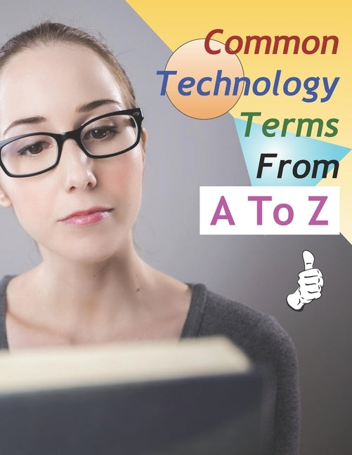 Common Technology Terms From A To Z by Ims, Jack