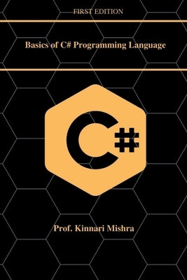 Basics of C#.Net Programming Language by V, Kinnari
