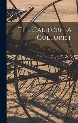 The California Culturist; 3 by Anonymous