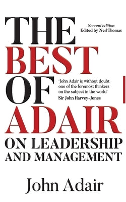 The Best of Adair on Leadership & Management by Thomas, Neil