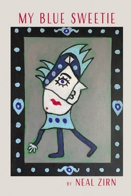 My Blue Sweetie by Zirn, Neal