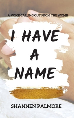 I Have A Name by Palmore, Shannen