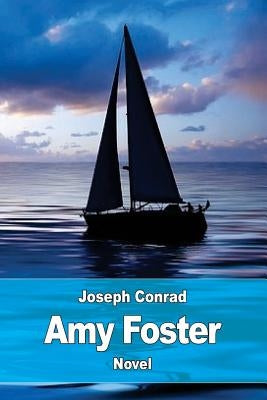 Amy Foster by Conrad, Joseph