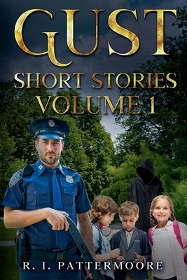 Gust Short Stories Volume 1 by Pattermoore, R. I.