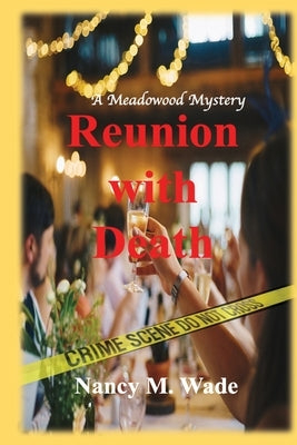Reunion With Death: A Meadowood Mystery by Wade, Nancy M.