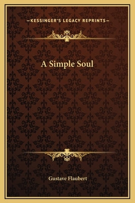 A Simple Soul by Flaubert, Gustave
