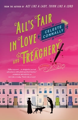 All's Fair in Love and Treachery: A Mystery by Connally, Celeste