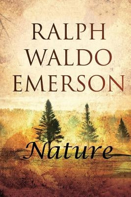 Nature by Ralph Waldo Emerson