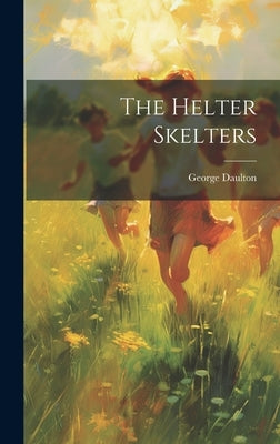 The Helter Skelters by Daulton, George
