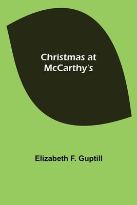 Christmas at McCarthy's by F. Guptill, Elizabeth