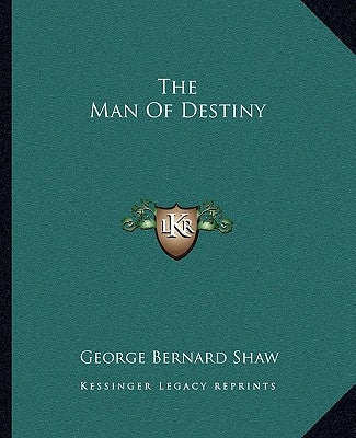 The Man Of Destiny by Shaw, George Bernard