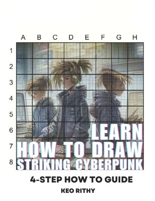 Learn How To Draw Striking Cyberpunk: 4-Step How To Guide by Rithy, Keo