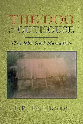 The Dog in the Outhouse by Polidoro, J. P.