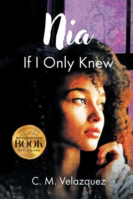 Nia: If I Only Knew by Velazquez, Carmen M.