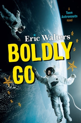 Boldly Go: Teen Astronauts #2 by Walters, Eric