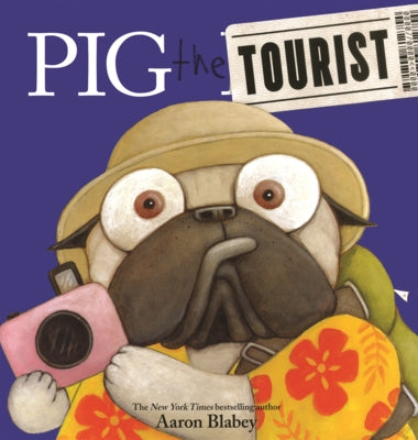 Pig the Tourist by Blabey, Aaron