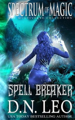 Spell Breaker - Spectrum of Magic - Book 1 by Leo, D. N.