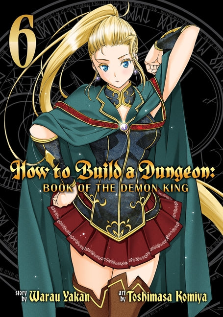 How to Build a Dungeon: Book of the Demon King Vol. 6 by Yakan, Warau