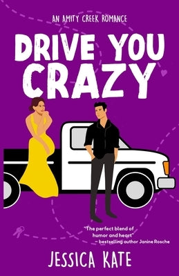 Drive You Crazy: An Uplifting Enemies-to-Love Romance by Kate, Jessica